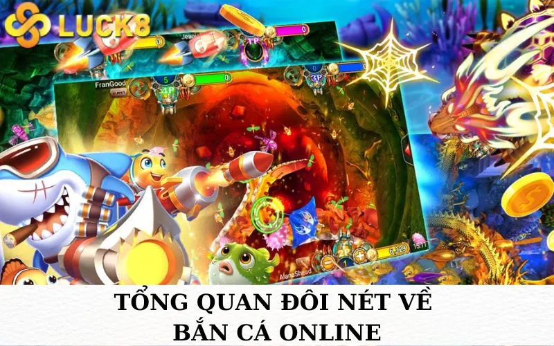 Tổng quan đôi nét về Bắn cá online